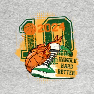 Handle hard better T-Shirt